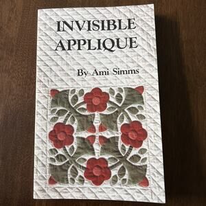 Invisible Applique - Paperback, by Simms Ami - Good Quilt Pattern Book 1988